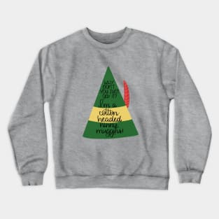 Elf Cotton Headed Ninny Muggins Crewneck Sweatshirt